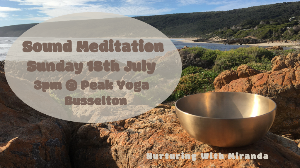 Nurturing with Miranda regularly holds mindfulness meditation sound healing sessions in Busselton. The next session is at Peak Yoga Studio on Sunday 18th July 2021